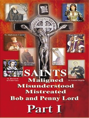 cover image of Saints Maligned Misunderstood and Mistreated Part I